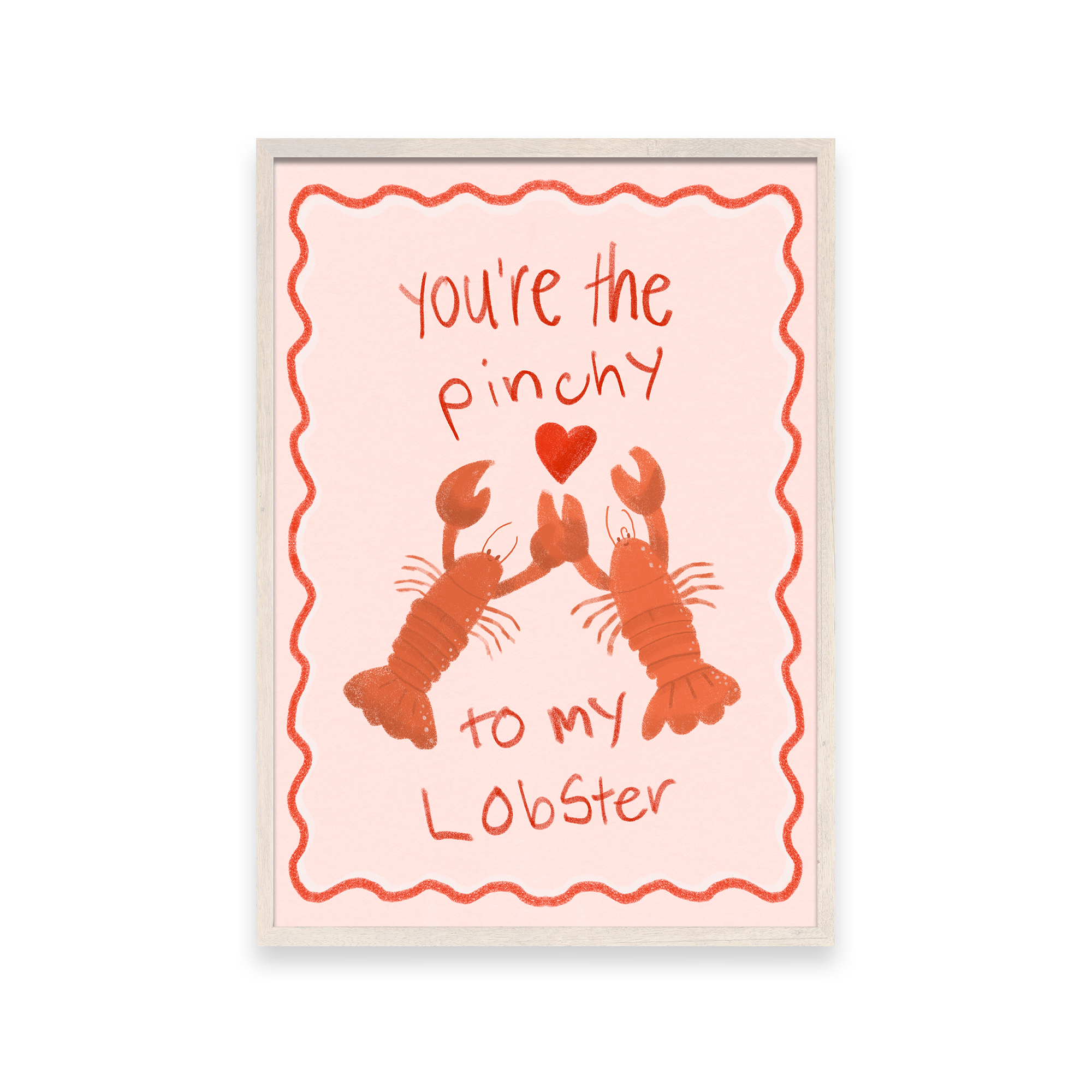 Illustration of two orange lobsters holding claws with a heart and text "You're the Pinchy to my Lobster" on a pink poster with a squiggly red outline.